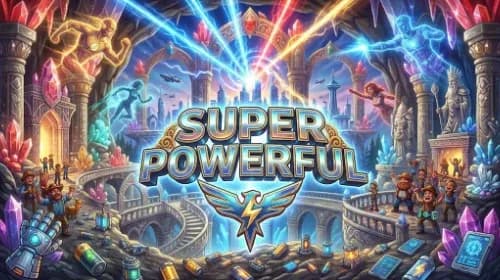 SUPER POWERFUL
